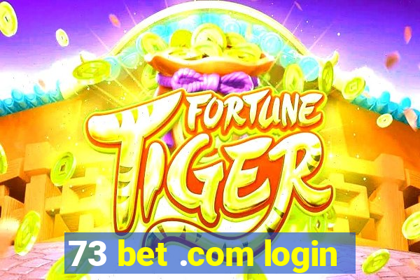 73 bet .com login